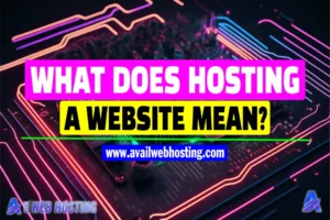 What Does Hosting A Website Mean? – Web Hosting Explained For Beginners